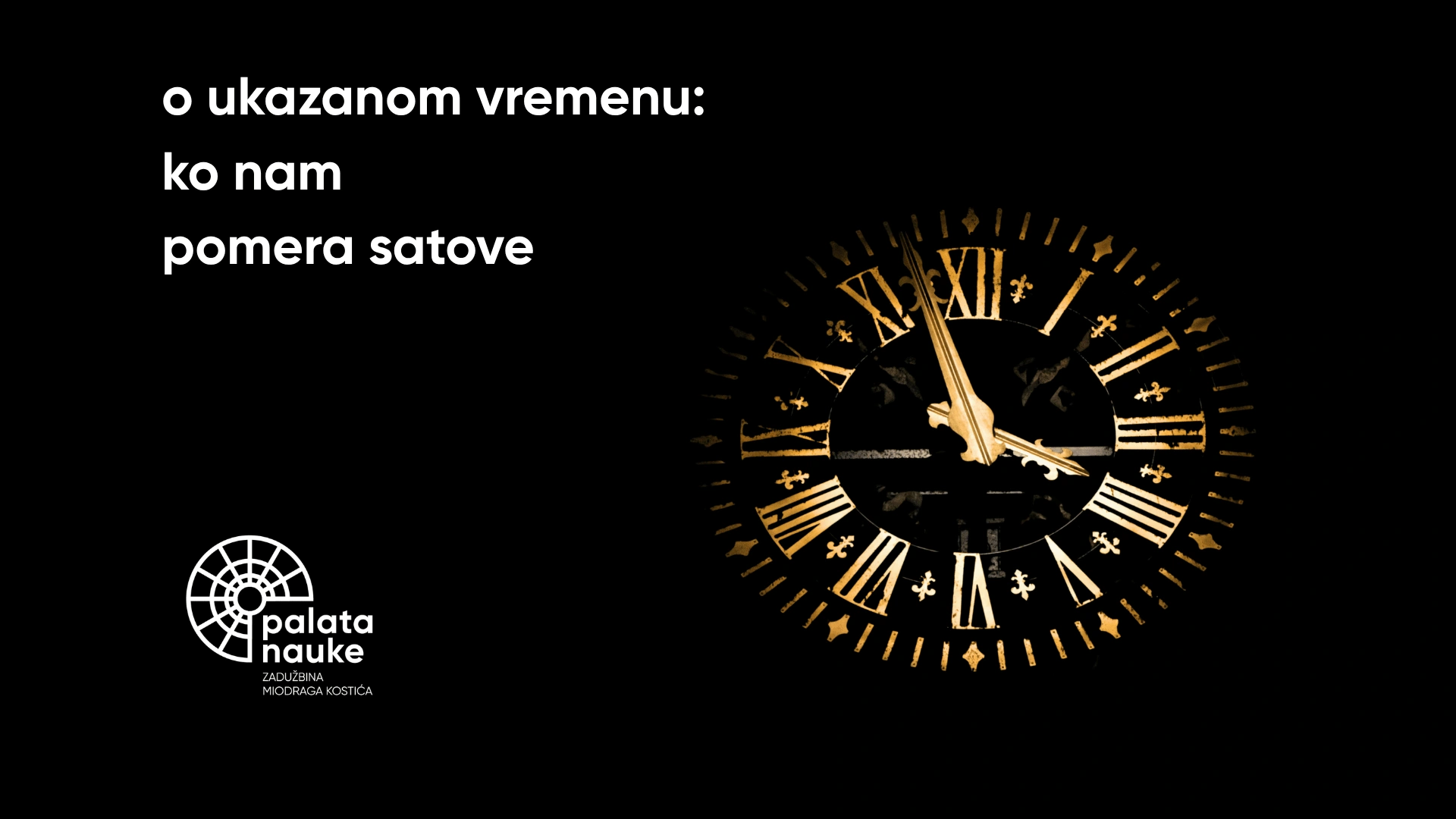 O ukazanom vremenu: Ko nam pomera satove?